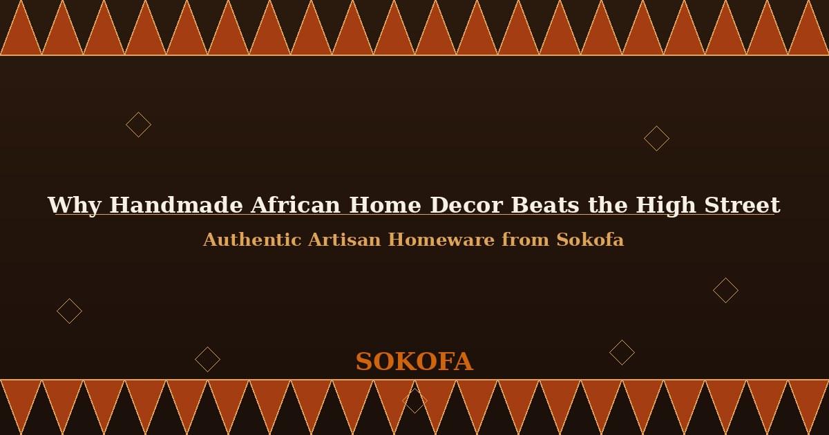 Discover why handmade African home decor beats the high street, and how to bring genuine artisan craftsmanship and et…