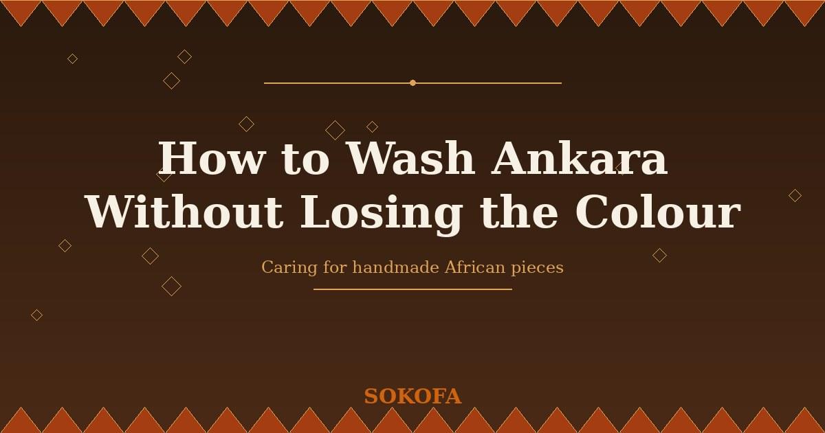 How to wash ankara without losing colour, plus care tips for wax print, leather goods, wood carvings and handwoven Af…